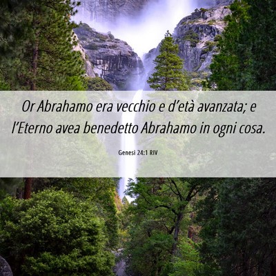 Picture 06 - Genesi 24:1 RIV - Or Abrahamo era vecchio e d’età avanzata; e - Bible Verse Picture