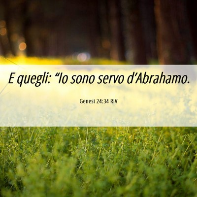 Picture 06 - Genesi 24:34 RIV - E quegli: “Io sono servo - Bible Verse Picture