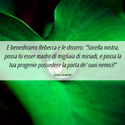 Picture 06 - Genesi 24:60 RIV - E benedissero Rebecca e le dissero: “Sorella - Bible Verse Picture