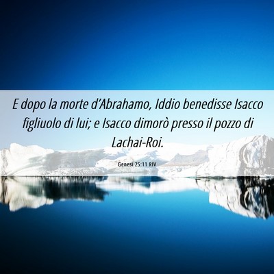 Picture 06 - Genesi 25:11 RIV - E dopo la morte d’Abrahamo, Iddio benedisse - Bible Verse Picture