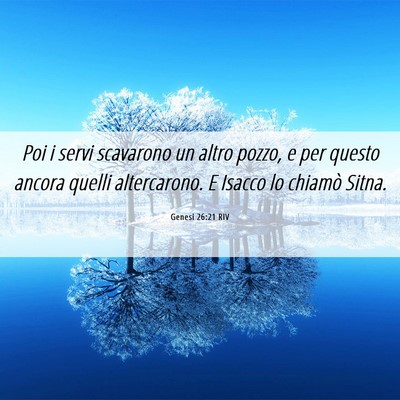 Picture 06 - Genesi 26:21 RIV - Poi i servi scavarono un altro pozzo, e per - Bible Verse Picture