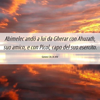 Picture 06 - Genesi 26:26 RIV - Abimelec andò a lui da Gherar con Ahuzath, suo - Bible Verse Picture