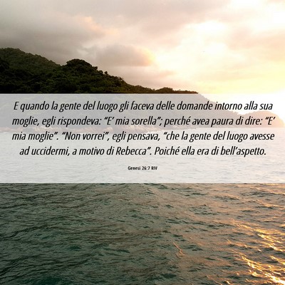 Picture 06 - Genesi 26:7 RIV - E quando la gente del luogo gli faceva delle - Bible Verse Picture