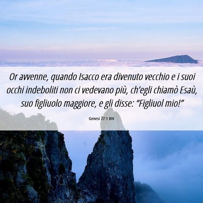 Picture 06 - Genesi 27:1 RIV - Or avvenne, quando Isacco era divenuto vecchio e - Bible Verse Picture