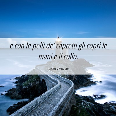 Picture 06 - Genesi 27:16 RIV - e con le pelli de’ capretti gli coprì le mani - Bible Verse Picture