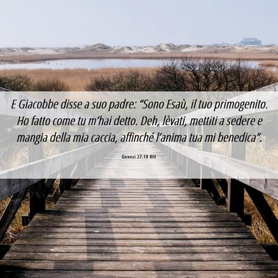 Picture 06 - Genesi 27:19 RIV - E Giacobbe disse a suo padre: “Sono Esaù, il - Bible Verse Picture
