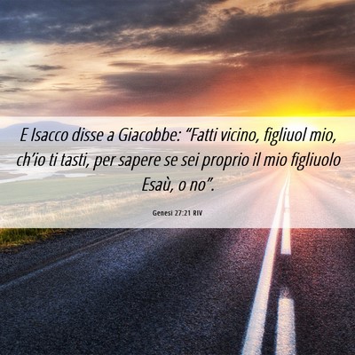 Picture 06 - Genesi 27:21 RIV - E Isacco disse a Giacobbe: “Fatti vicino, - Bible Verse Picture