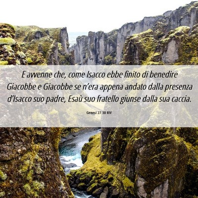 Picture 06 - Genesi 27:30 RIV - E avvenne che, come Isacco ebbe finito di - Bible Verse Picture