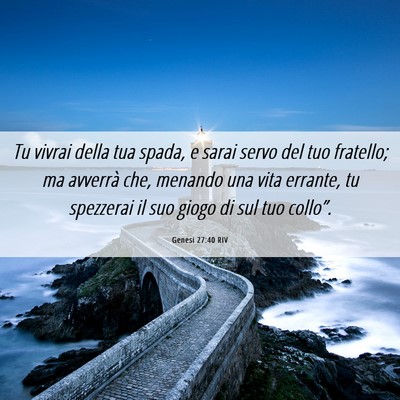 Picture 06 - Genesi 27:40 RIV - Tu vivrai della tua spada, e sarai servo del tuo - Bible Verse Picture