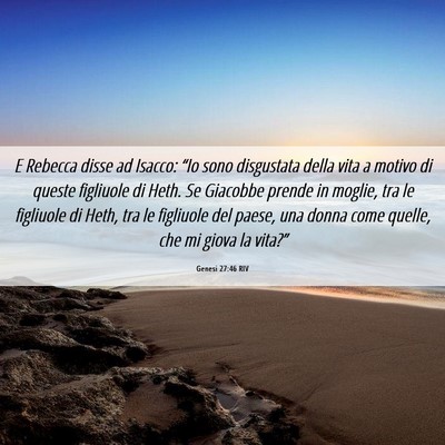 Picture 06 - Genesi 27:46 RIV - E Rebecca disse ad Isacco: “Io sono disgustata - Bible Verse Picture