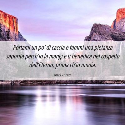 Picture 06 - Genesi 27:7 RIV - Portami un po’ di caccia e fammi una pietanza - Bible Verse Picture
