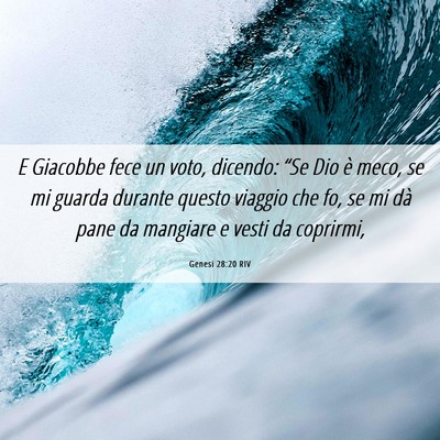 Picture 06 - Genesi 28:20 RIV - E Giacobbe fece un voto, dicendo: “Se Dio è - Bible Verse Picture