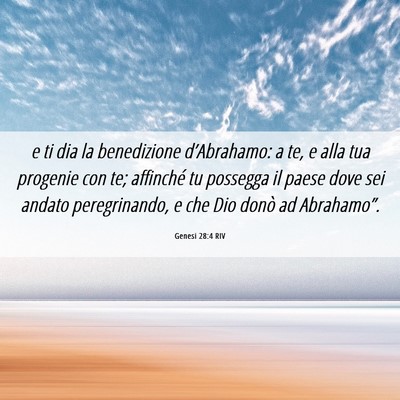 Picture 06 - Genesi 28:4 RIV - e ti dia la benedizione d’Abrahamo: a te, e - Bible Verse Picture