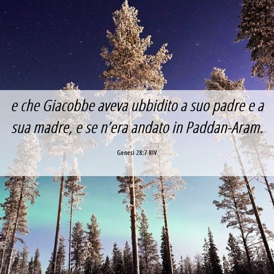 Picture 06 - Genesi 28:7 RIV - e che Giacobbe aveva ubbidito a suo padre e a sua - Bible Verse Picture