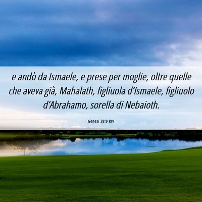 Picture 06 - Genesi 28:9 RIV - e andò da Ismaele, e prese per moglie, oltre - Bible Verse Picture