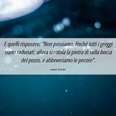 Picture 06 - Genesi 29:8 RIV - E quelli risposero: “Non possiamo, finché - Bible Verse Picture