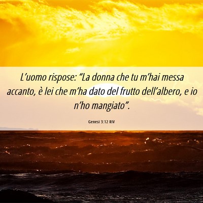 Picture 06 - Genesi 3:12 RIV - L’uomo rispose: “La donna che tu m’hai - Bible Verse Picture