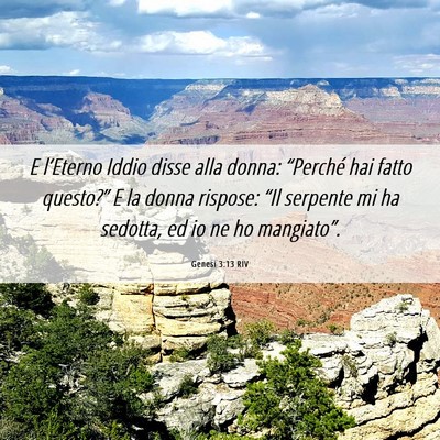 Picture 06 - Genesi 3:13 RIV - E l’Eterno Iddio disse alla donna: “Perché - Bible Verse Picture