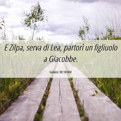 Picture 06 - Genesi 30:10 RIV - E Zilpa, serva di Lea, partorì un figliuolo a - Bible Verse Picture