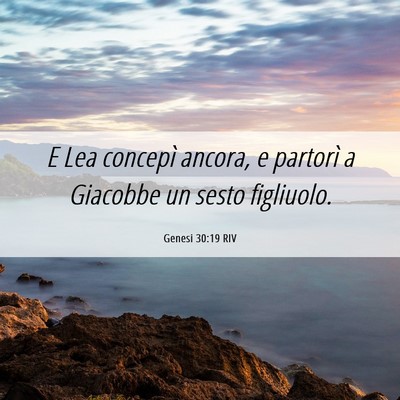 Picture 06 - Genesi 30:19 RIV - E Lea concepì ancora, e partorì a Giacobbe un - Bible Verse Picture
