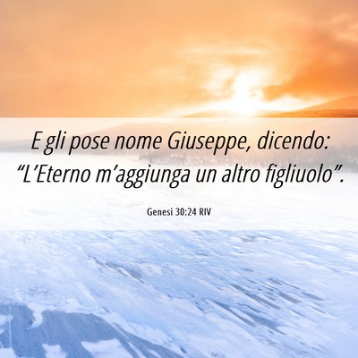 Picture 06 - Genesi 30:24 RIV - E gli pose nome Giuseppe, dicendo: “L’Eterno - Bible Verse Picture