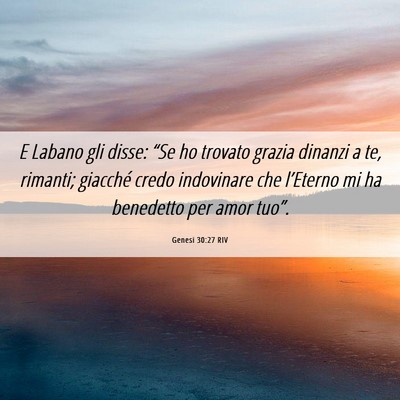 Picture 06 - Genesi 30:27 RIV - E Labano gli disse: “Se ho trovato grazia - Bible Verse Picture