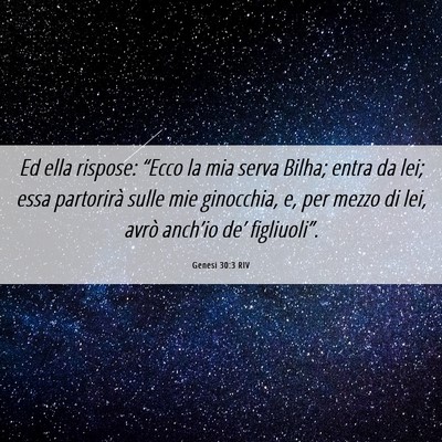 Picture 06 - Genesi 30:3 RIV - Ed ella rispose: “Ecco la mia serva Bilha; - Bible Verse Picture