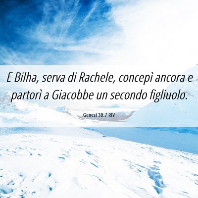 Picture 06 - Genesi 30:7 RIV - E Bilha, serva di Rachele, concepì ancora e - Bible Verse Picture