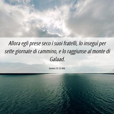 Picture 06 - Genesi 31:23 RIV - Allora egli prese seco i suoi fratelli, lo - Bible Verse Picture