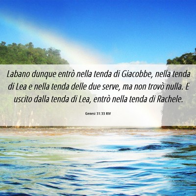 Picture 06 - Genesi 31:33 RIV - Labano dunque entrò nella tenda di Giacobbe, - Bible Verse Picture