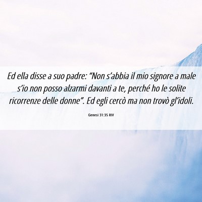 Picture 06 - Genesi 31:35 RIV - Ed ella disse a suo padre: “Non s’abbia il - Bible Verse Picture