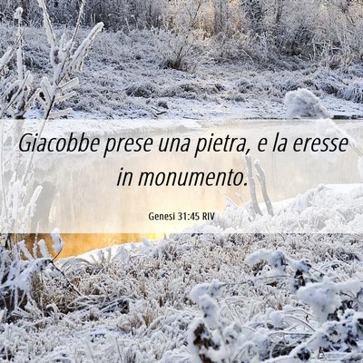Picture 06 - Genesi 31:45 RIV - Giacobbe prese una pietra, e la eresse in - Bible Verse Picture