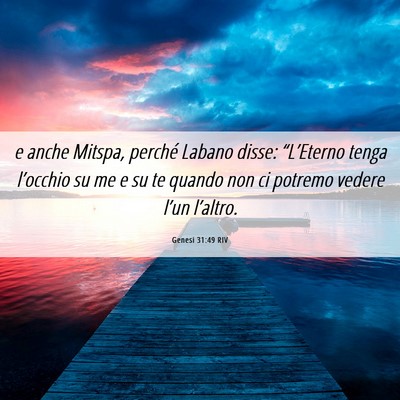 Picture 06 - Genesi 31:49 RIV - e anche Mitspa, perché Labano disse: - Bible Verse Picture