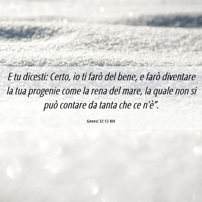 Picture 06 - Genesi 32:12 RIV - E tu dicesti: Certo, io ti farò del bene, e - Bible Verse Picture