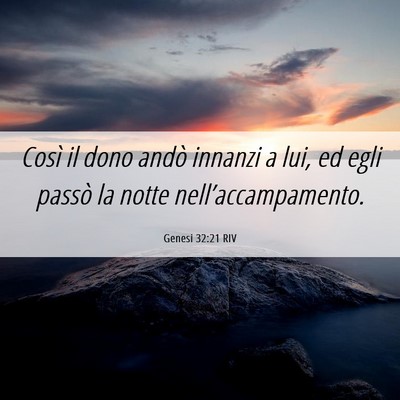 Picture 06 - Genesi 32:21 RIV - Così il dono andò innanzi a lui, ed egli passò - Bible Verse Picture