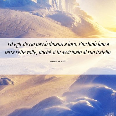 Picture 06 - Genesi 33:3 RIV - Ed egli stesso passò dinanzi a loro, - Bible Verse Picture