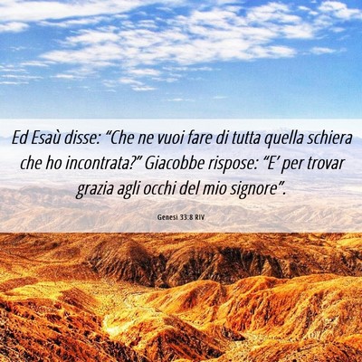 Picture 06 - Genesi 33:8 RIV - Ed Esaù disse: “Che ne vuoi fare di tutta - Bible Verse Picture