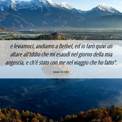 Picture 06 - Genesi 35:3 RIV - e leviamoci, andiamo a Bethel, ed io farò quivi - Bible Verse Picture