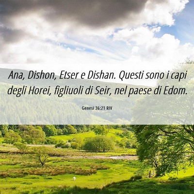 Picture 06 - Genesi 36:21 RIV - Ana, Dishon, Etser e Dishan. Questi sono i capi - Bible Verse Picture