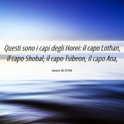 Picture 06 - Genesi 36:29 RIV - Questi sono i capi degli Horei: il capo Lothan, - Bible Verse Picture