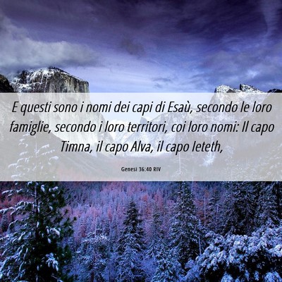 Picture 06 - Genesi 36:40 RIV - E questi sono i nomi dei capi di Esaù, secondo - Bible Verse Picture