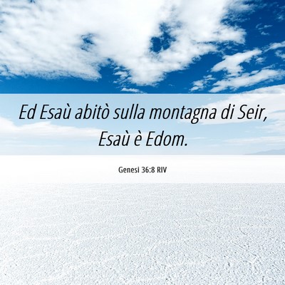 Picture 06 - Genesi 36:8 RIV - Ed Esaù abitò sulla montagna di Seir, Esaù è - Bible Verse Picture