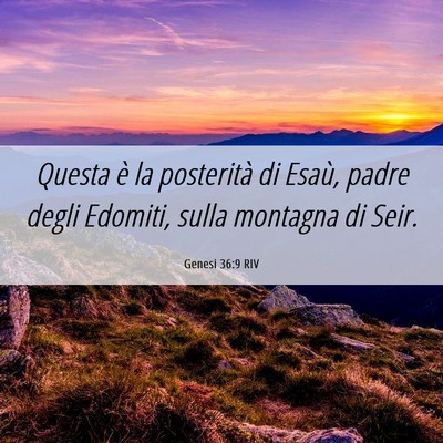 Picture 06 - Genesi 36:9 RIV - Questa è la posterità di Esaù, padre degli - Bible Verse Picture