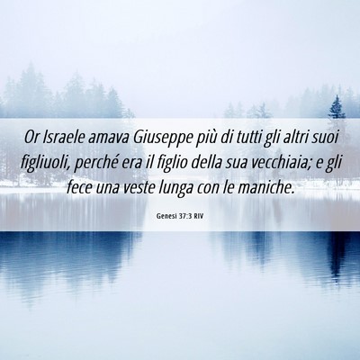 Picture 06 - Genesi 37:3 RIV - Or Israele amava Giuseppe più di tutti gli altri - Bible Verse Picture