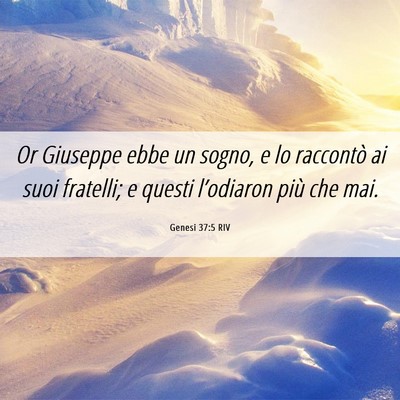 Picture 06 - Genesi 37:5 RIV - Or Giuseppe ebbe un sogno, e lo raccontò ai suoi - Bible Verse Picture