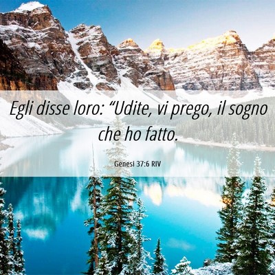 Picture 06 - Genesi 37:6 RIV - Egli disse loro: “Udite, vi prego, il sogno che - Bible Verse Picture