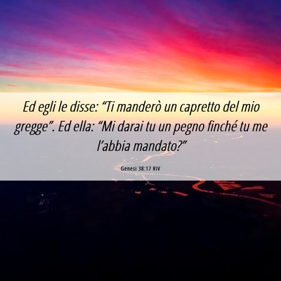 Picture 06 - Genesi 38:17 RIV - Ed egli le disse: “Ti manderò un capretto del - Bible Verse Picture