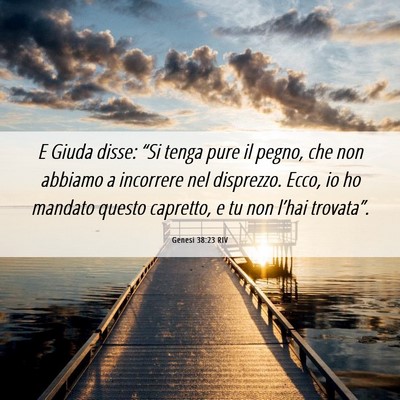Picture 06 - Genesi 38:23 RIV - E Giuda disse: “Si tenga pure il pegno, che non - Bible Verse Picture