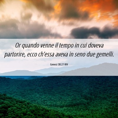 Picture 06 - Genesi 38:27 RIV - Or quando venne il tempo in cui doveva partorire, - Bible Verse Picture