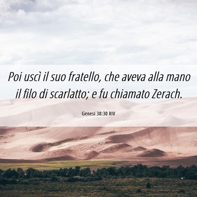 Picture 06 - Genesi 38:30 RIV - Poi uscì il suo fratello, che aveva alla mano il - Bible Verse Picture
